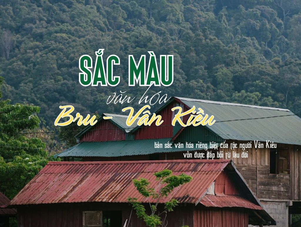 CULTURAL COLORS OF BRU – VAN KIEU IN THE MIDST OF THE THOUSAND OF SONGS - 1