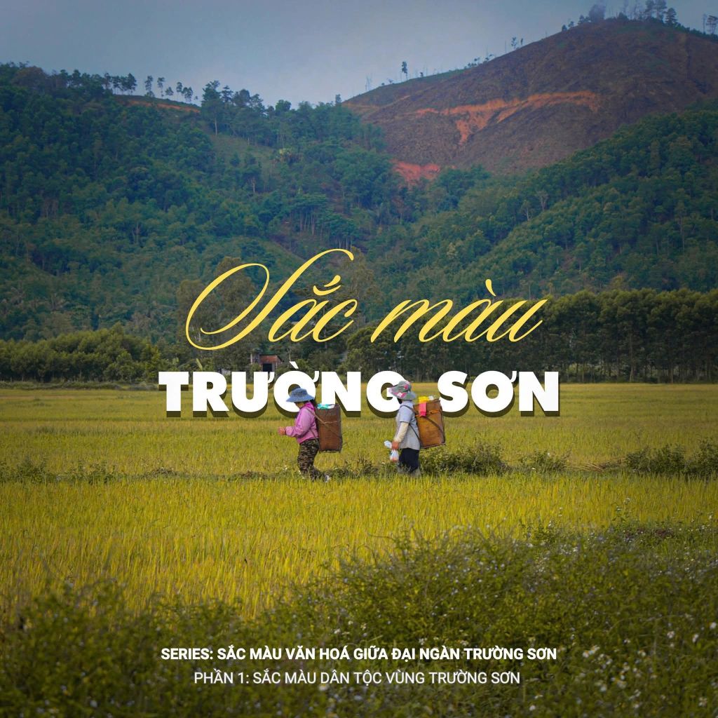 SERIES: THE COLORS OF CULTURE IN THE TRƯỜNG SƠN MOUNTAINS🧺 PART 1: S - 1