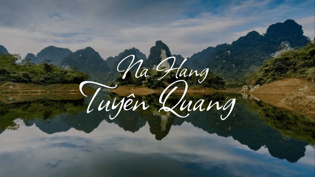 Na Hang – a popular destination when visiting Tuyen Quang, where nature remains quite "untouched." - 1