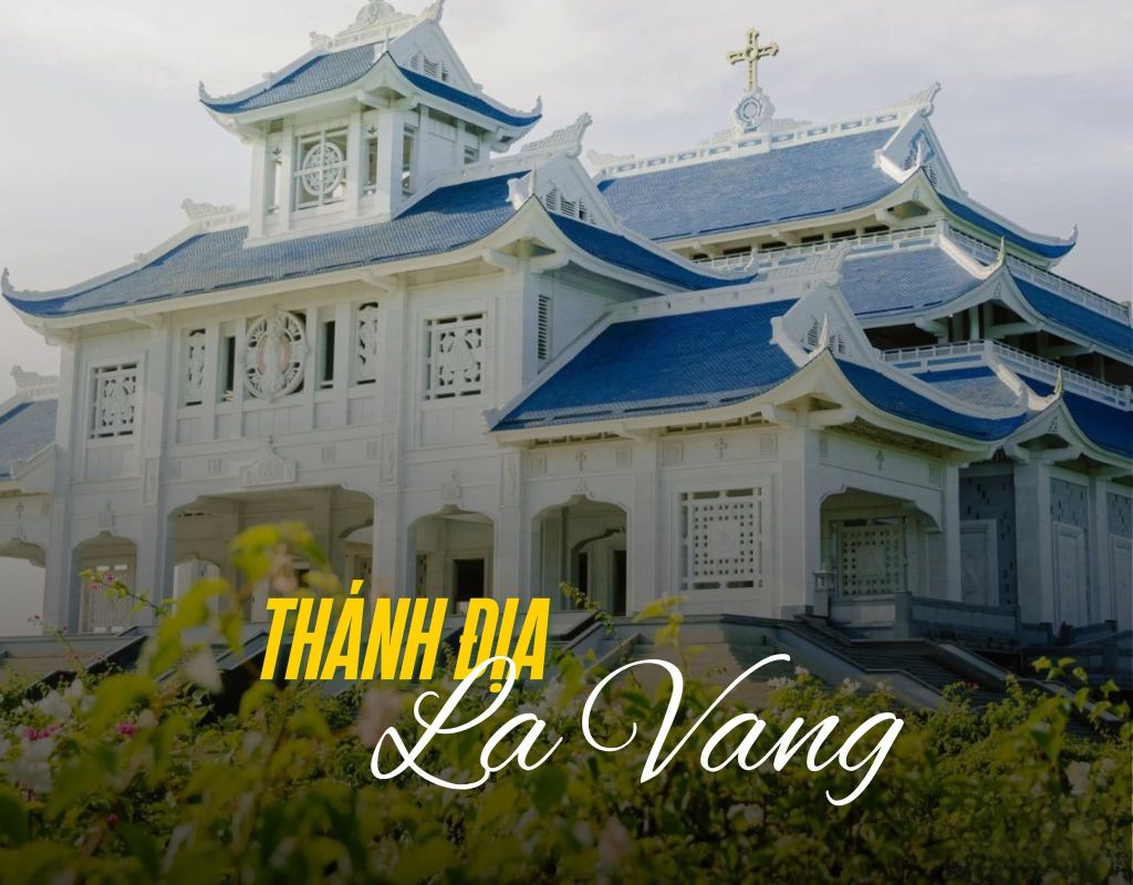 LA VANG HOLY LAND – A SACRED PLACE IN THE HEART OF CENTRAL VIETNAM - 1