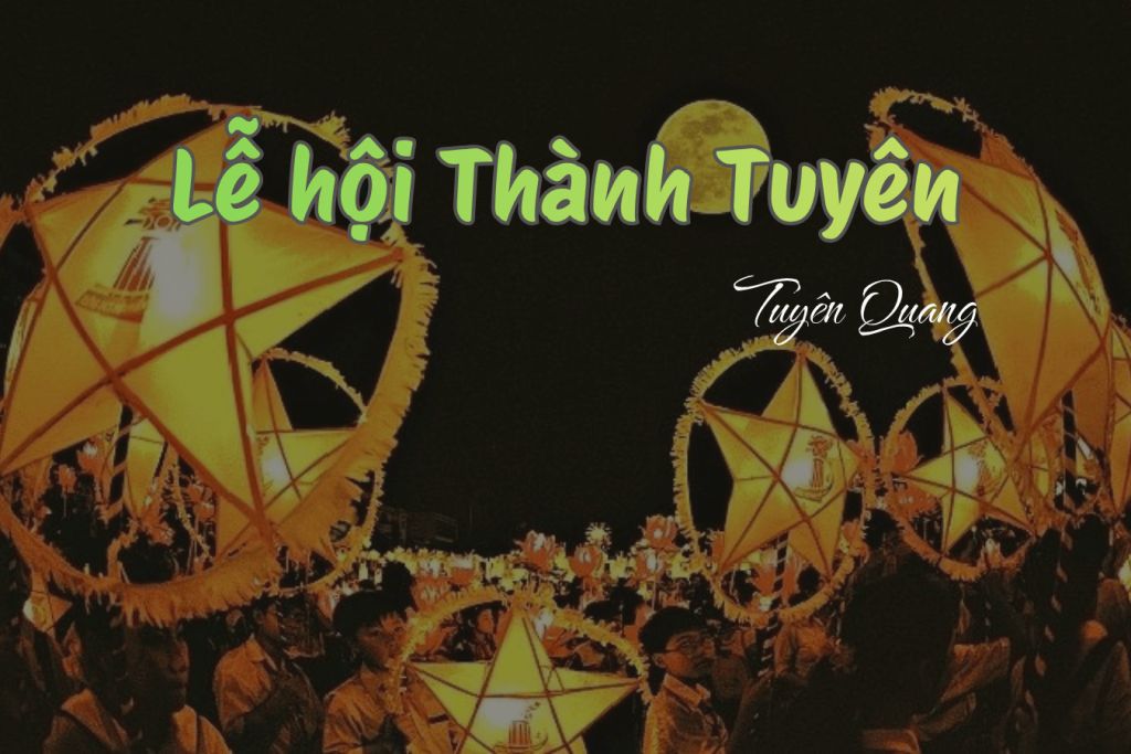 Le Festival De Thành Tuyên – Le Plus Grand Événement De L'année, La Raison Pour Laquelle De Nombreuses Personnes Choisissent De Se Rendre À Tuyên Quang. - 1