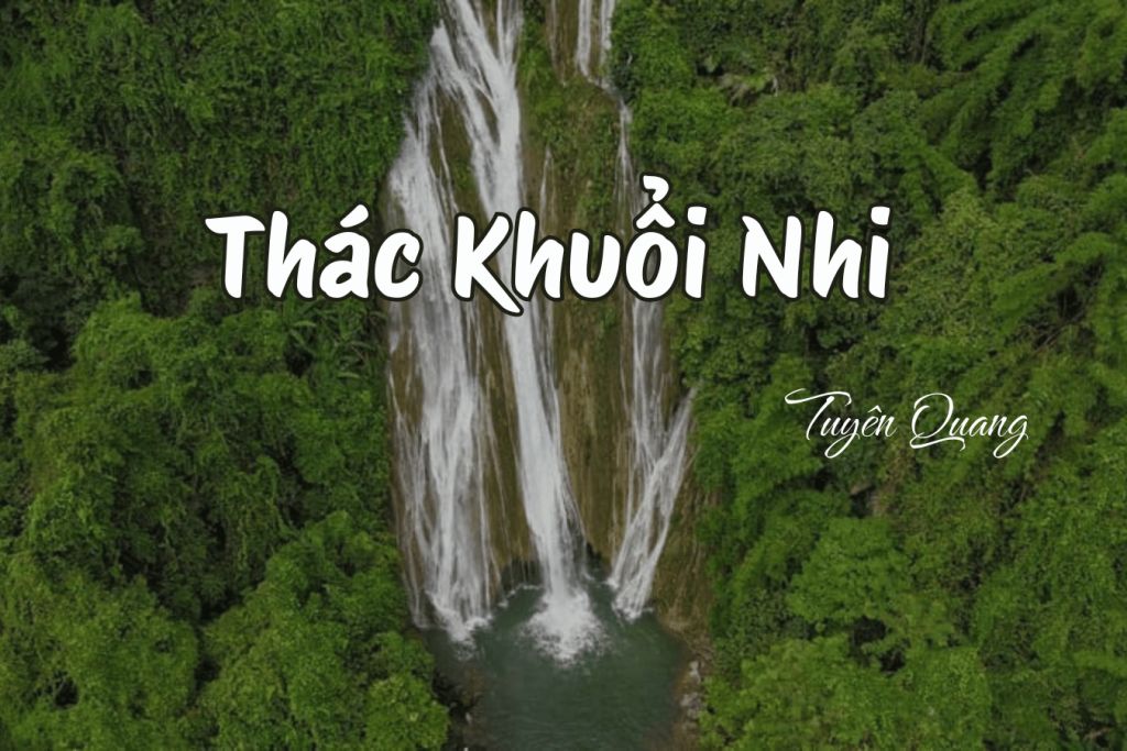 Khuổi Nhi Waterfall – a cool stopover on the journey to explore Na Hang. - 1