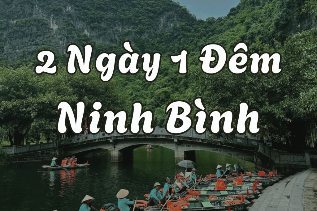 El itinerario de 2 días y 1 noche en Ninh Bình sigue siendo una opción popular para los turistas durante el fin de semana. - 1