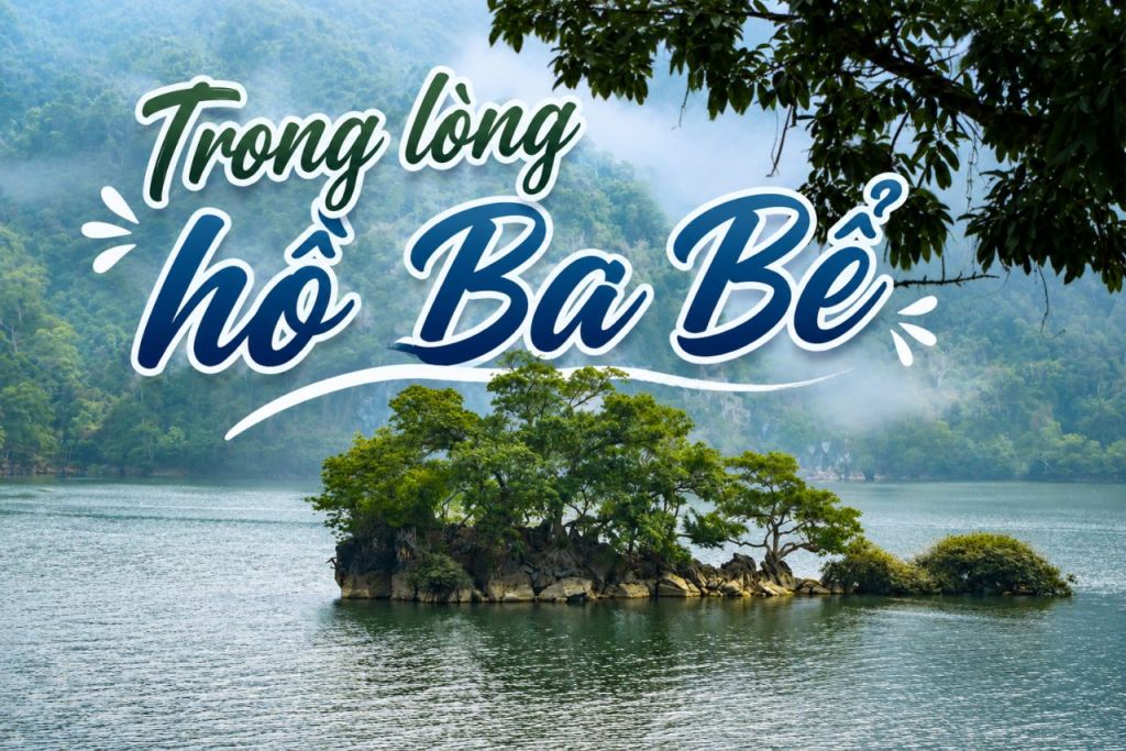 In The Heart Of Ba Bể Lake – A Journey To Touch The Pristine Beauty Of The Northern Wilderness Of Bac Kan.